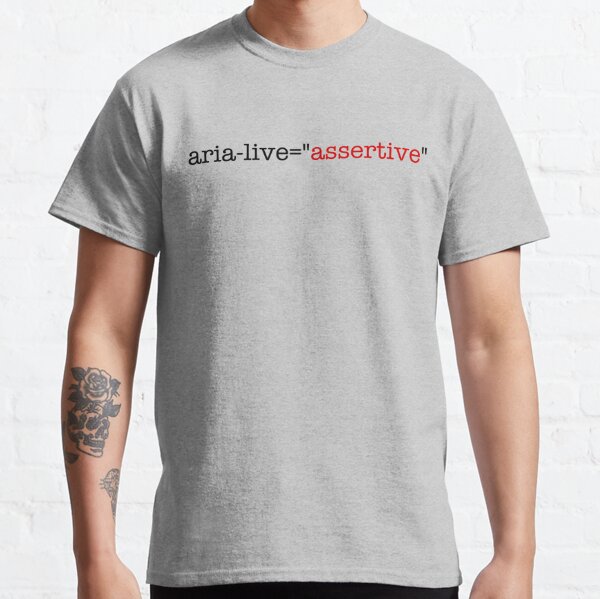 aria-live="assertive" Classic T-Shirt