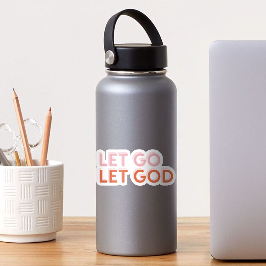 Let Go Let God Sticker
