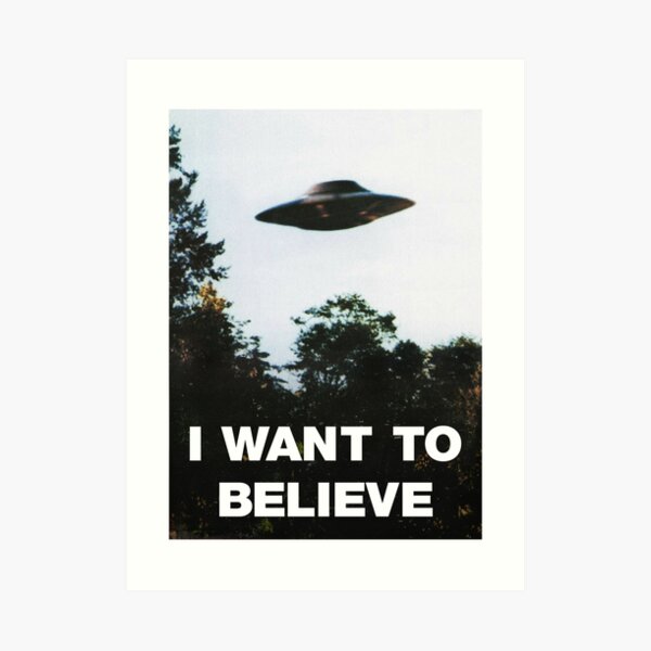 I Want To Believe X-Files Poster Art Print
