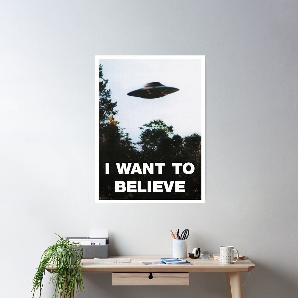 I Want To Believe X-Files Poster Poster