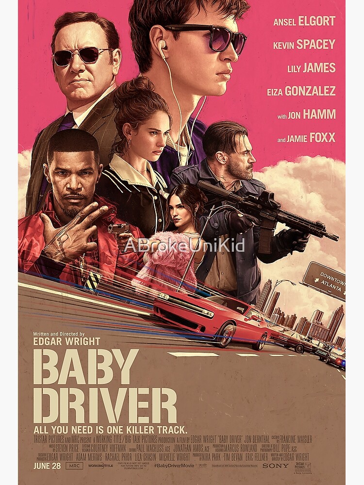 Baby Driver Movie Poster  Poster by ABrokeUniKid | Redbubble Baby Driver Movie Poster  Poster by ABrokeUniKid