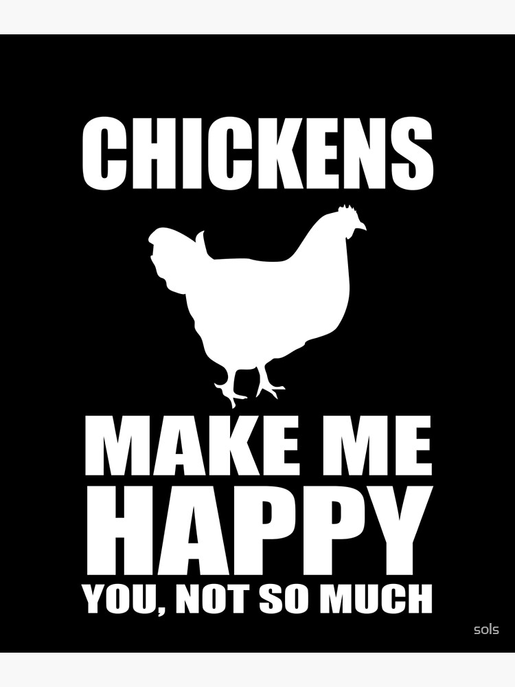 "FUNNY CHICKEN LOVER TSHIRT, MUGS, CHICKEN MAKE ME HAPPY YOU NOT SO