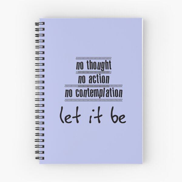 Item preview, No Thought, No Action, No Contemplation. Let It Be designed and sold by Julia Styles.
