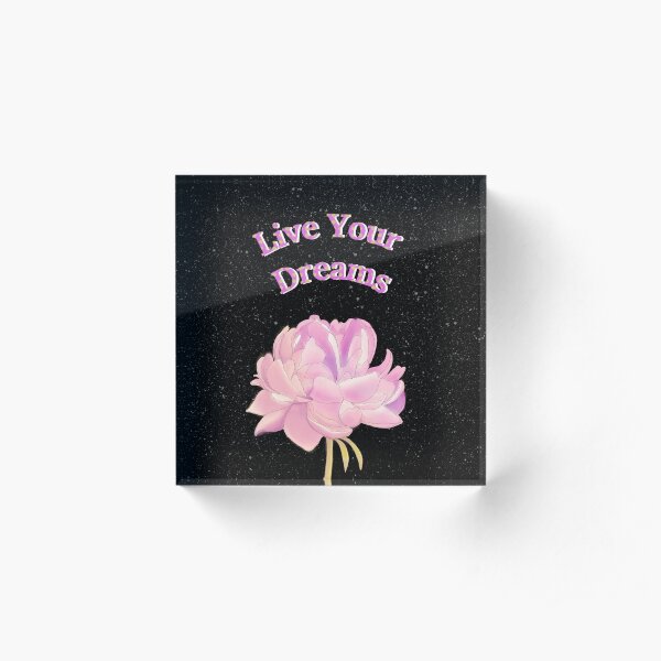 live your dreams Acrylic Block