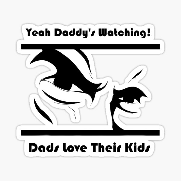 Yeah! Dads Watching You! Sticker