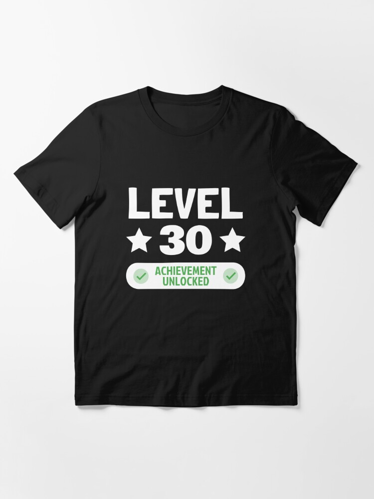 "Level 30 Unlocked Complete 30th Birthday Gift" T-shirt by ...