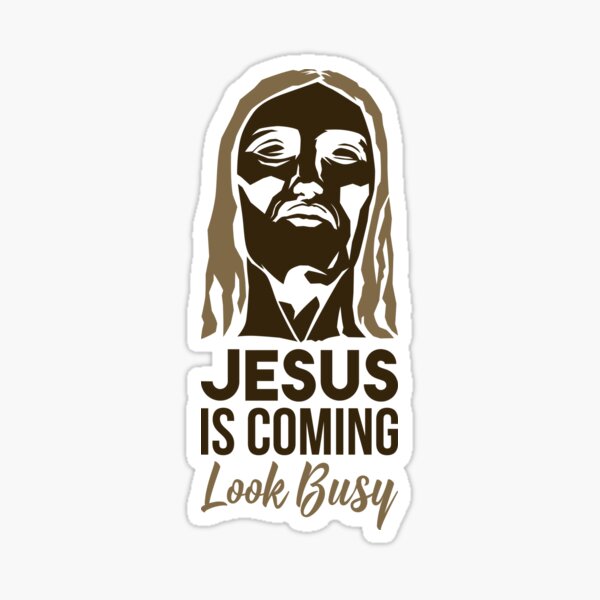 jesus is coming look busy t shirt