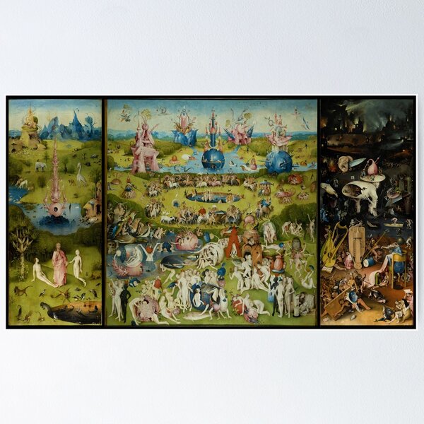 The Garden of Earthly Delights by Hieronymus Bosch (1480-1505) Poster