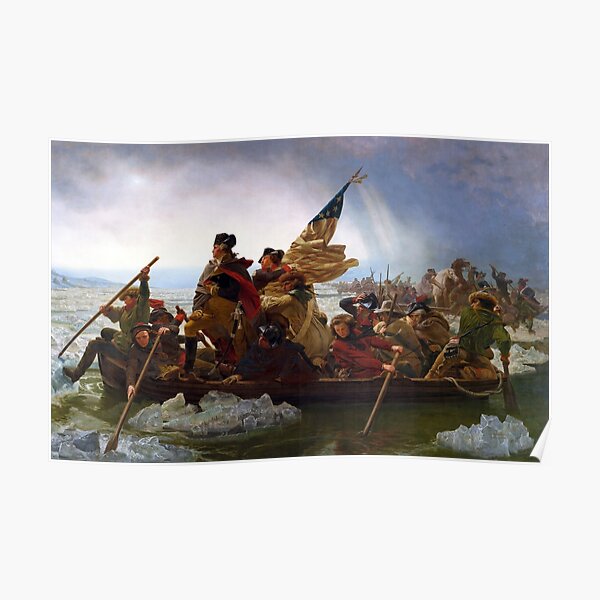 Washington Crossing the Delaware by Emanuel Leutze (1851) Poster