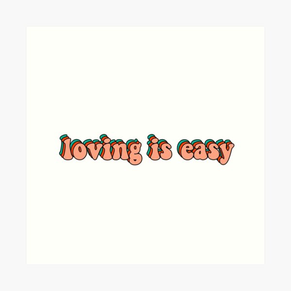 loving is easy rex orange county Art Print