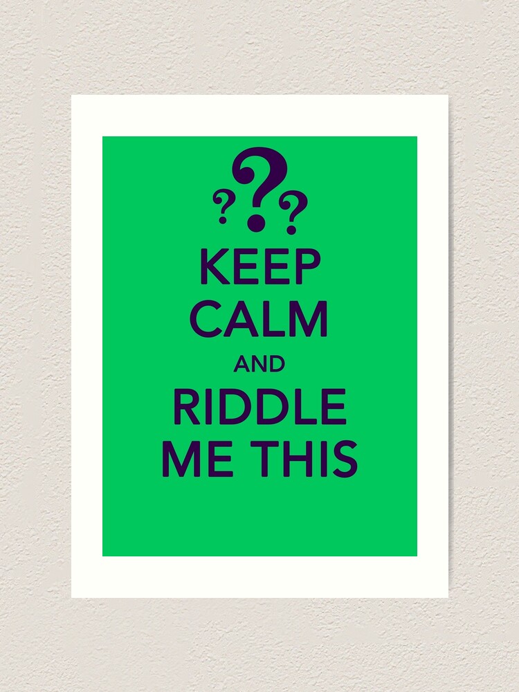 Keep Calm And Riddle Me This Art Print By Teevolution Redbubble