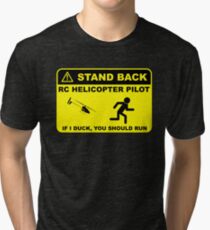 RC Helicopter Pilot - Stand Back Tri-blend T-Shirt