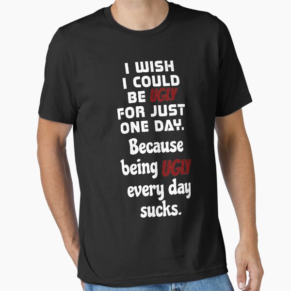 Item preview, Being ugly every day sucks designed and sold by Benozan.