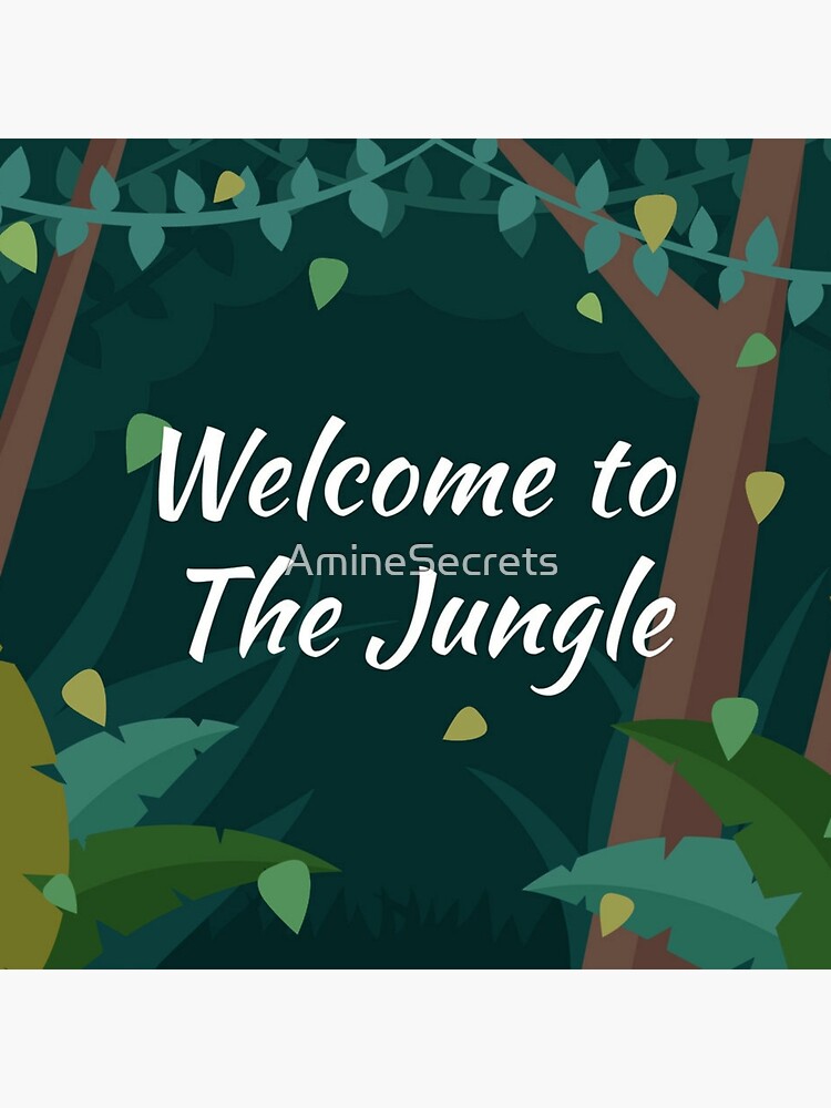 to the jungle " Poster for Sale by AmineSecrets Redbubble