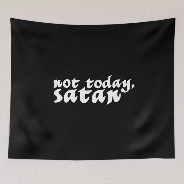 Item preview, Not today Satan Lucifer Antichrist Beelzebub Black Humor / Humor designed and sold by Mullet Monkey.