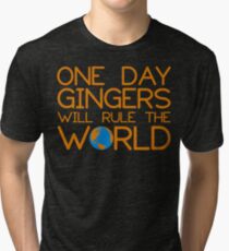 Funny Ginger Hair T Shirt - One Day Gingers Will Rule The World Tri-blend T-Shirt