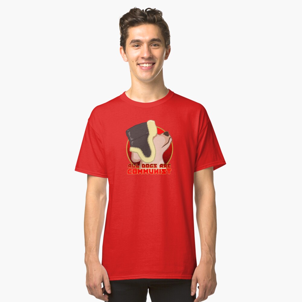 ALL DOGS ARE COMMUNIST Classic T-Shirt