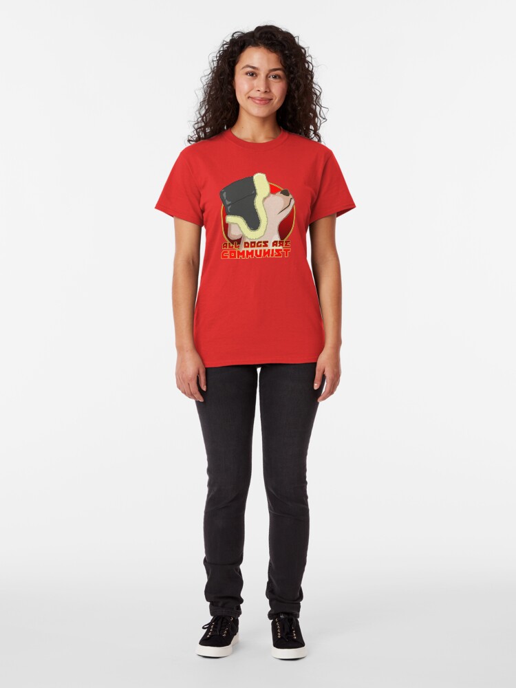 Alternate view of ALL DOGS ARE COMMUNIST Classic T-Shirt