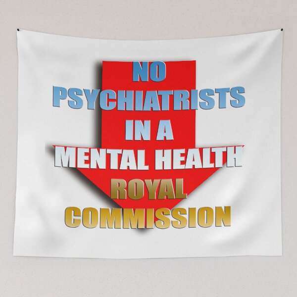 Item preview, No psychiatrists in a mental health Royal Commission designed and sold by InitiallyNO.