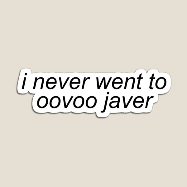 Item preview, i never went to oovoo javer vine designed and sold by socialstickers.