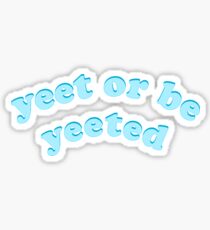 Pegatina Yeet o ser azul yeeted