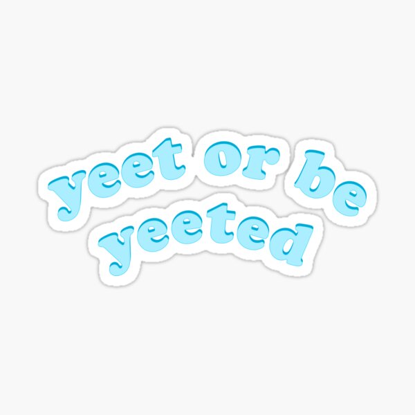 Yeet Shirt - Dank Meme Emoji / Emote for Yeet - Meme - Sticker