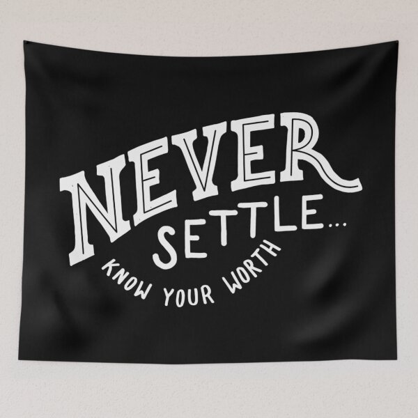 Item preview, Never settle know your worth designed and sold by Kerry Pritchard.