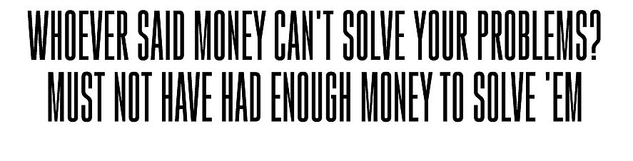 Whoever Said Money Can T Solve Your Problems By Sage Hoffman Redbubble