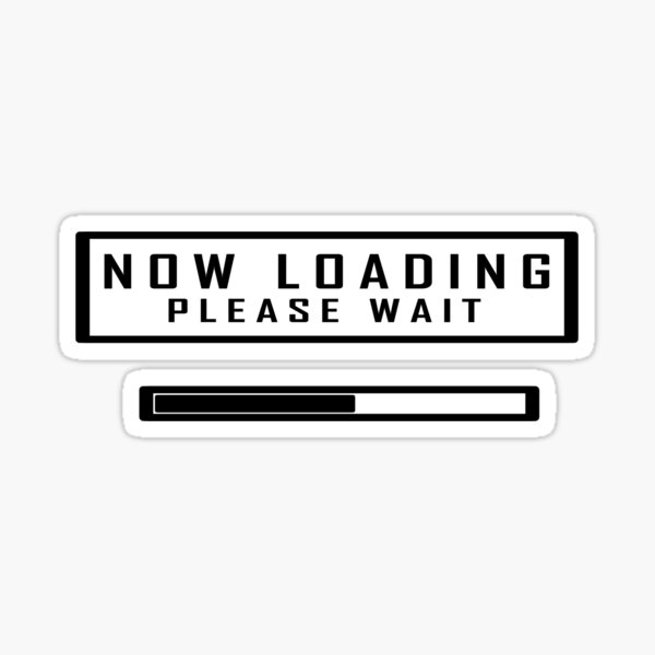 Now Loading Please Wait Sticker By Jashinhunter Redbubble