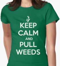 Keep Calm and Pull Weeds Gardening T Shirt Women's Fitted T-Shirt