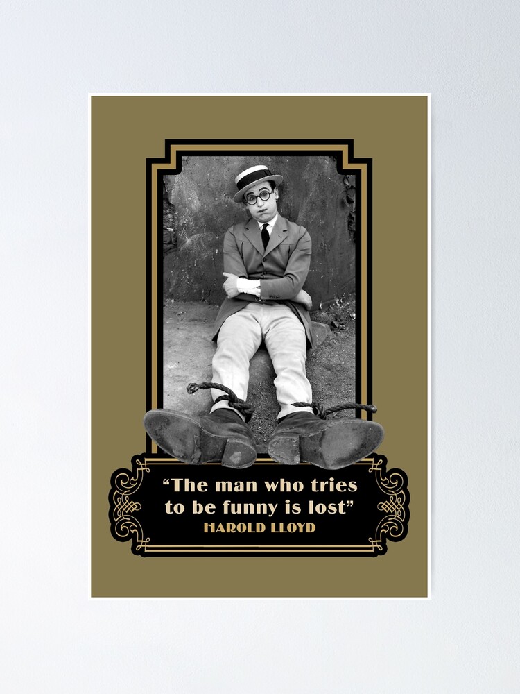Harold Lloyd Quotes: “The Man Who Tries To Be Funny Is Lost” Harold Lloyd Quotes: “The Man Who Tries To Be Funny Is Lost”