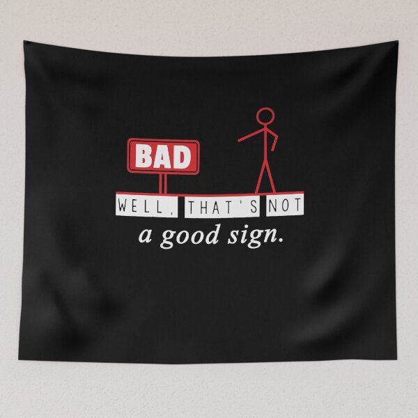 Item preview, Well That's Not A Good Sign Sarcastic Novelty T-Shirt designed and sold by trendo.