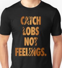 Catch Lobs Not Feelings Basketball Unisex T-Shirt