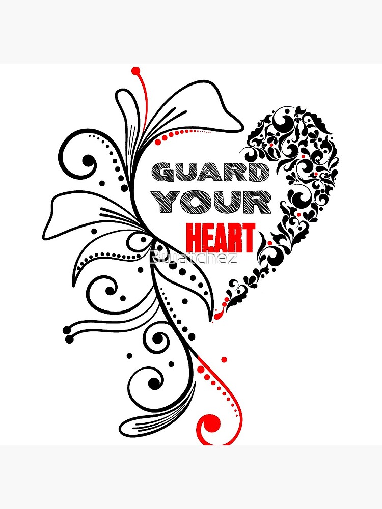 "GUARD YOUR HEART" Poster by 3watchez Redbubble