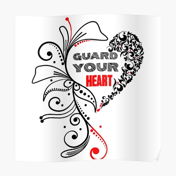 "GUARD YOUR HEART" Poster by 3watchez Redbubble