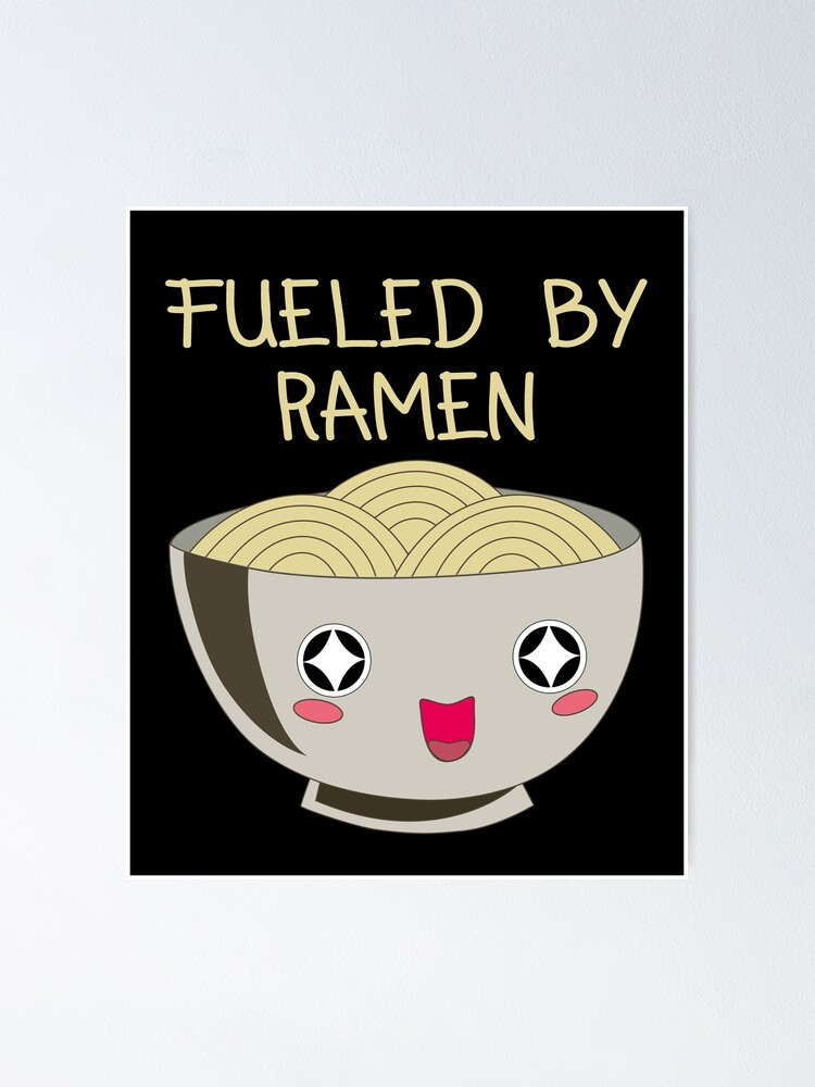 "Fueled by Ramen Kawaii Bowl of Miso Noodle Soup" Poster by Basti09