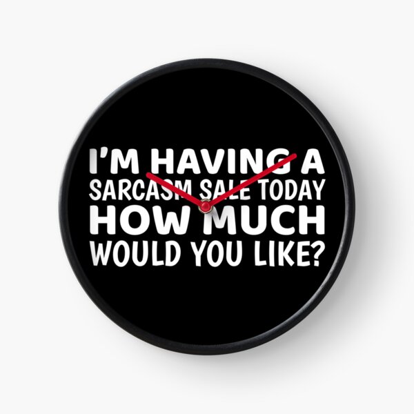 Item preview, I'm Having A Sarcasm Sale Today designed and sold by offthedome.