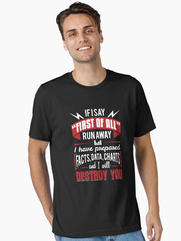Thumbnail 1 von 7, Essential T-Shirt, I Have Prepared Facts Data Charts - Data Scientist Gift designt und verkauft von yeoys.