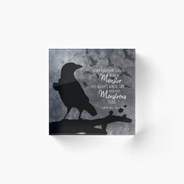 Six of Crows - Every Monstrous Thing Acrylic Block