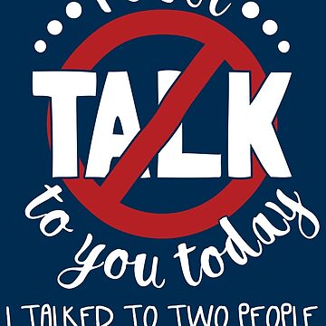 Vorschaubild zum Design I Can't Talk To You Today Introverts - Introverts Quotes Gift von yeoys