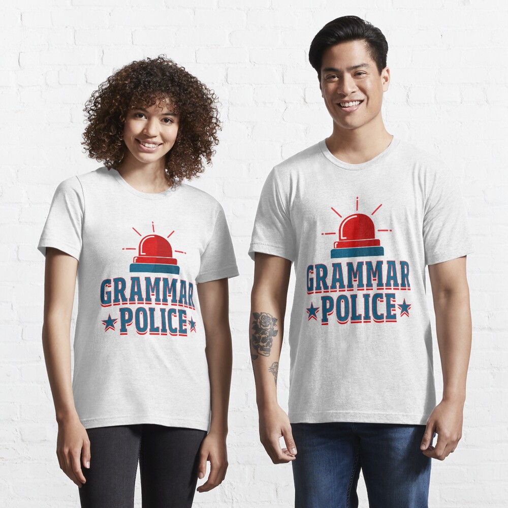 Grammar Police - Language Teacher Gift Essential T-Shirt