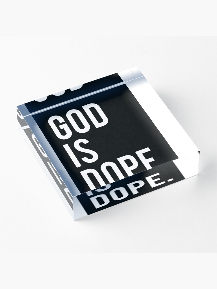 Alternate view of God is Dope Black Acrylic Block