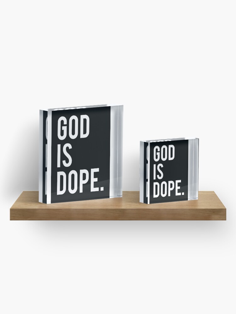 Alternate view of God is Dope Black Acrylic Block