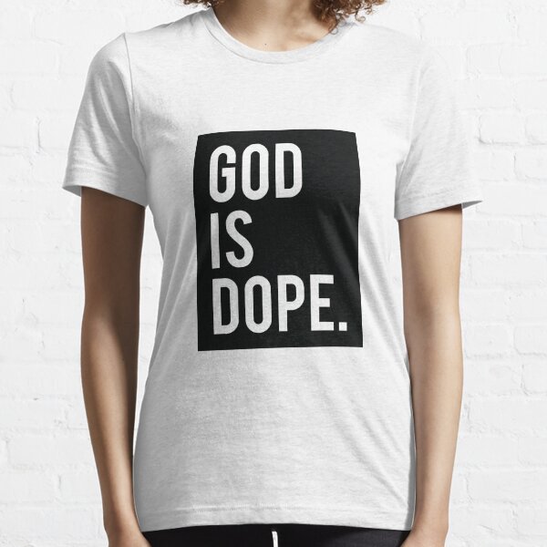 God is Dope Black Essential T-Shirt