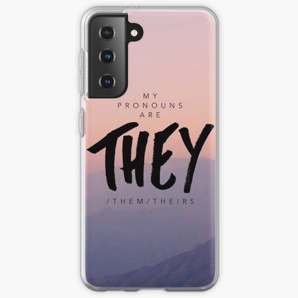 my pronouns are THEY / THEM / THEIRS, v3 Samsung Galaxy Soft Case