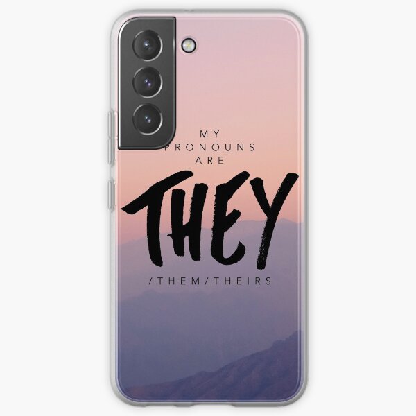 my pronouns are THEY / THEM / THEIRS, v3 Samsung Galaxy Soft Case