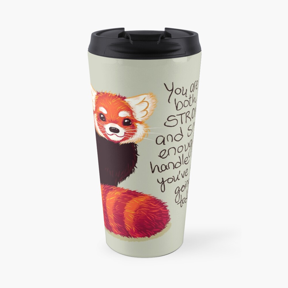 "You are both STRONG and SMART enough" Red Panda Travel Mug