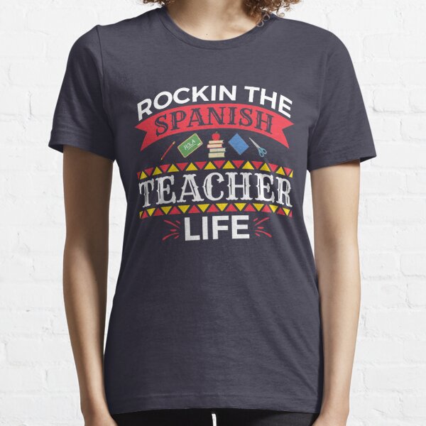 Rockin' The Spanish Teacher Life Essential T-Shirt