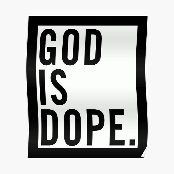 God Is Dope T-Shirts and Apparel Poster
