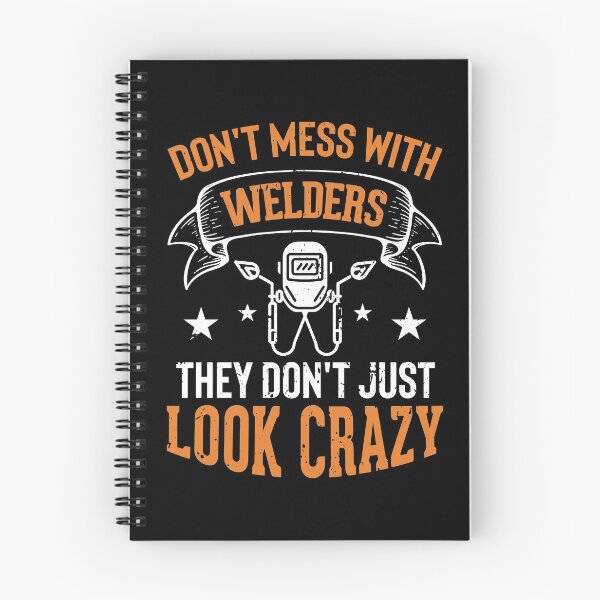 Item preview, Don't Mess With Welders They Don't Just Look Crazy designed and sold by Whynot123.